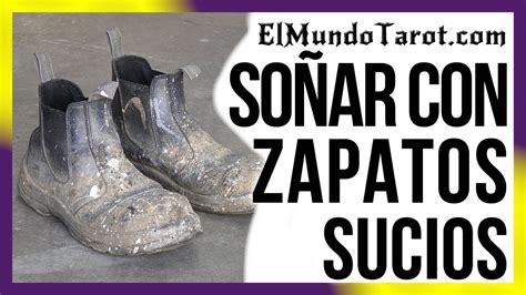 Soñar con Zapatos Sucios .